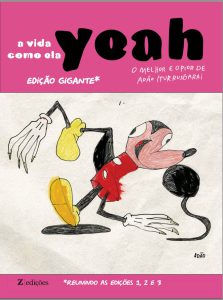 A Vida Como Ela Yeah, gigante!